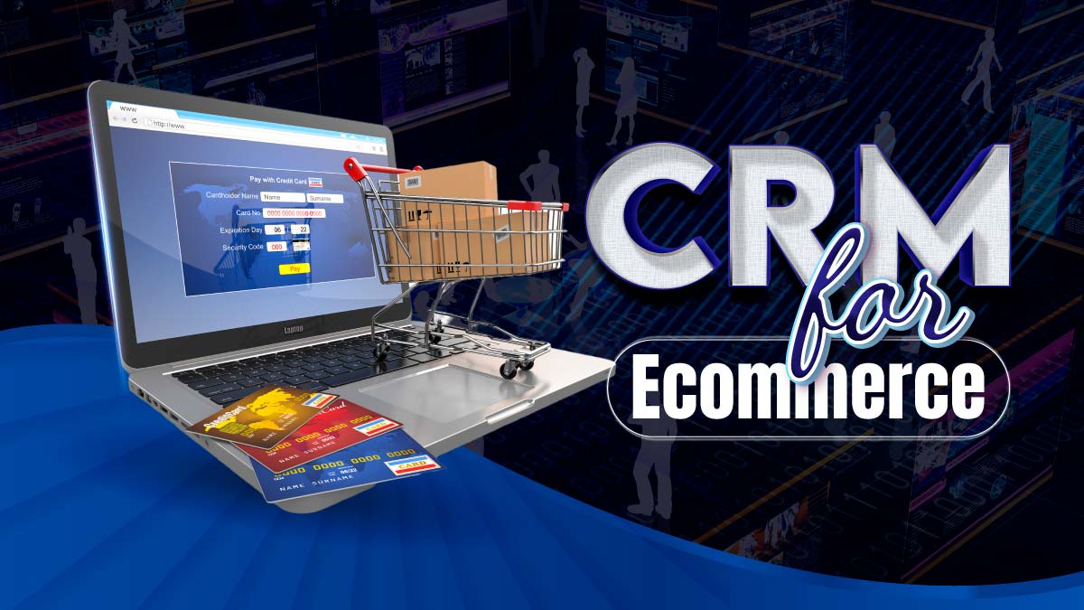 Best CRM for Ecommerce or Online Businesses