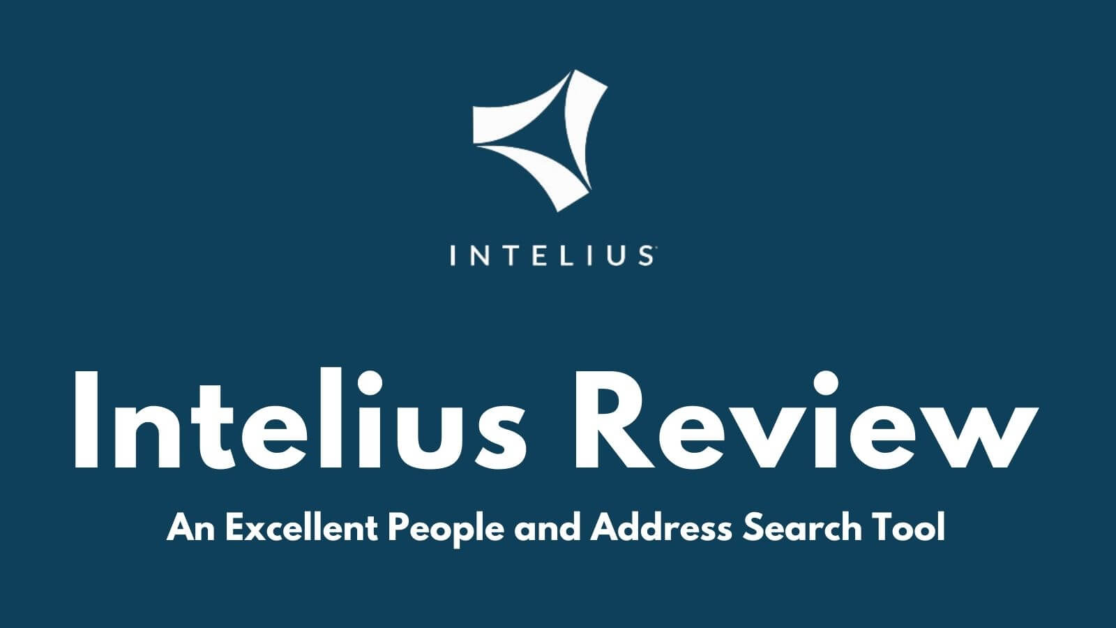Intelius Review: An Excellent People and Address Search Tool
