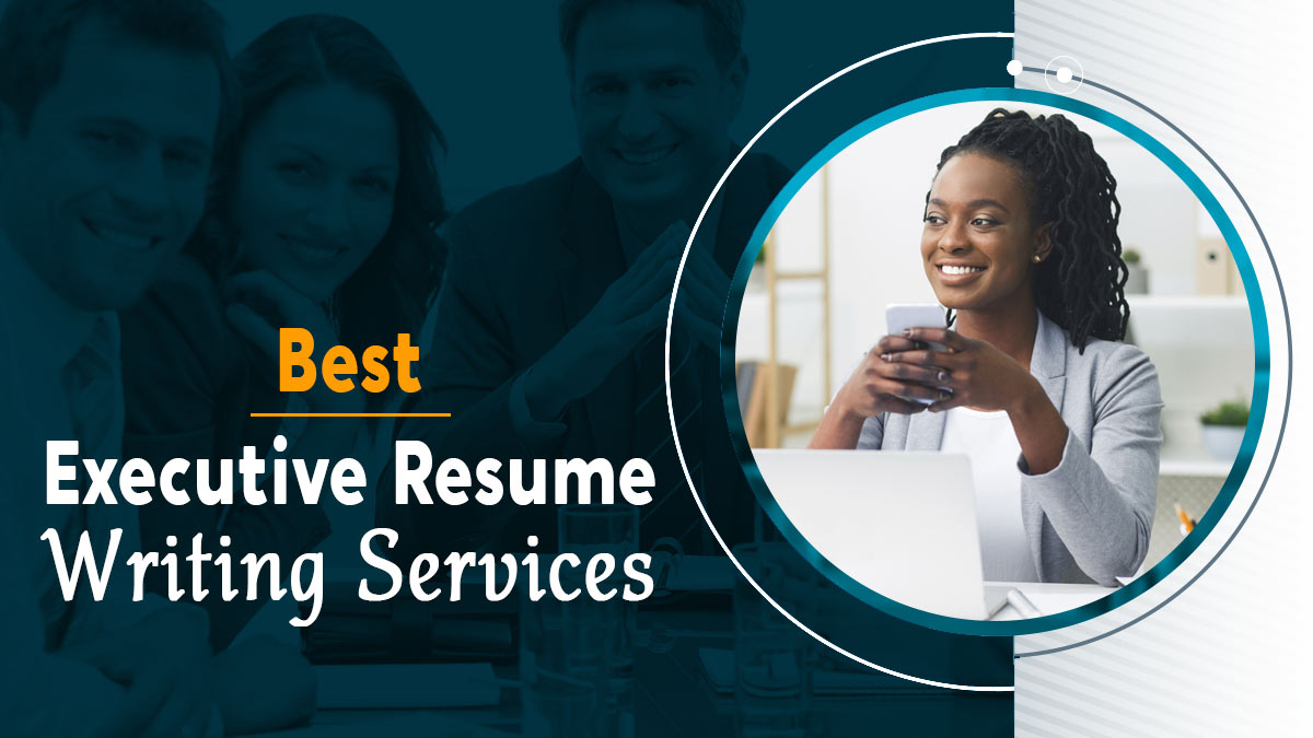 The Best Executive Resume Writing Services (March 2024)