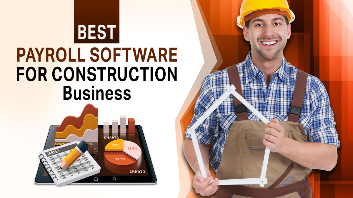 6 Best Payroll Software for Construction Businesses for 2024