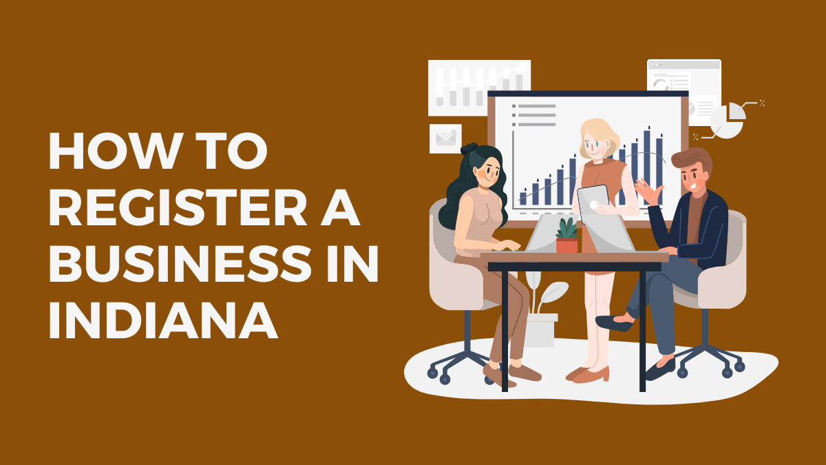 How to Register a Business in Indiana: Step-By-Step Guide