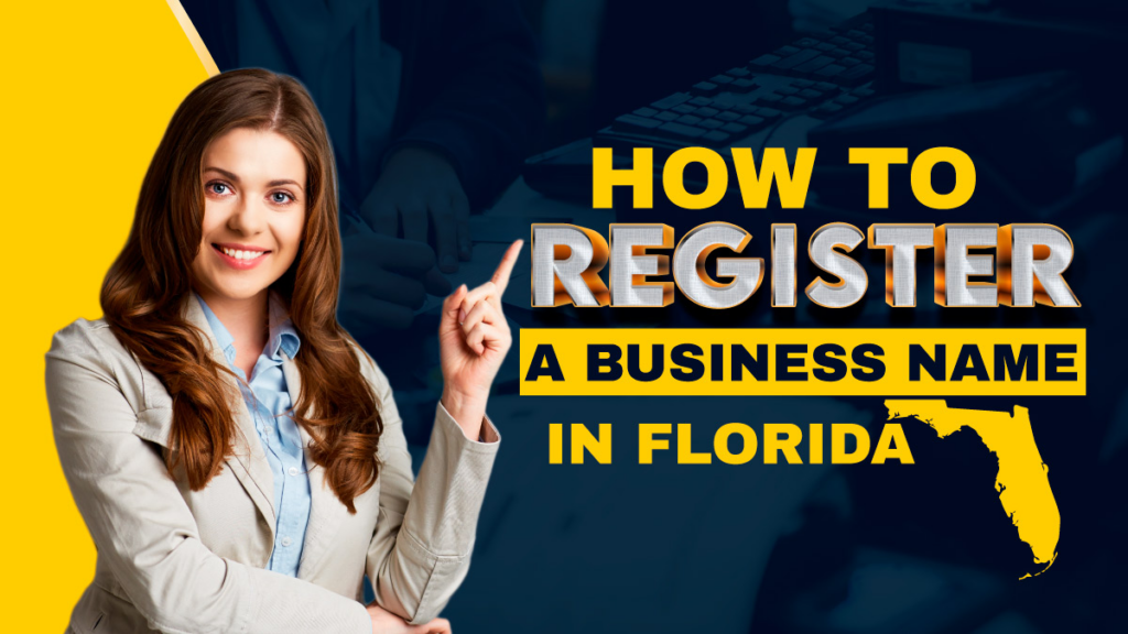 How to Register a Business Name in Florida 2024 FL Guide
