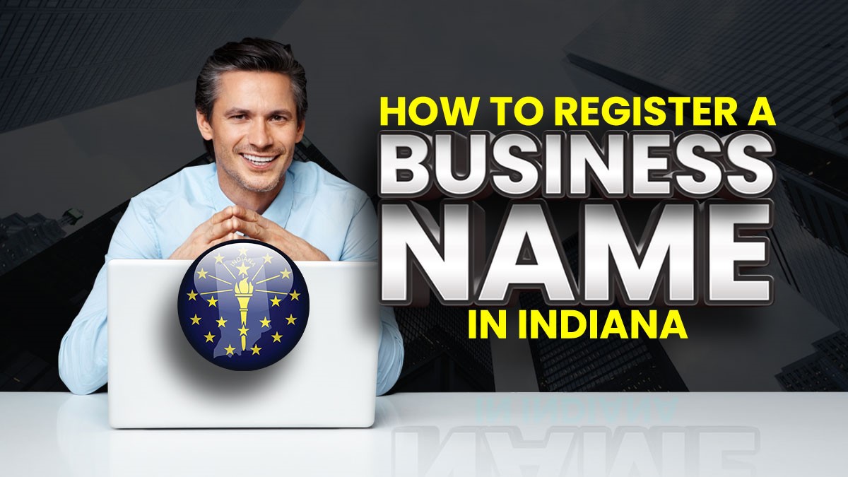 How to Register a Business Name in Indiana in Just 4 Steps