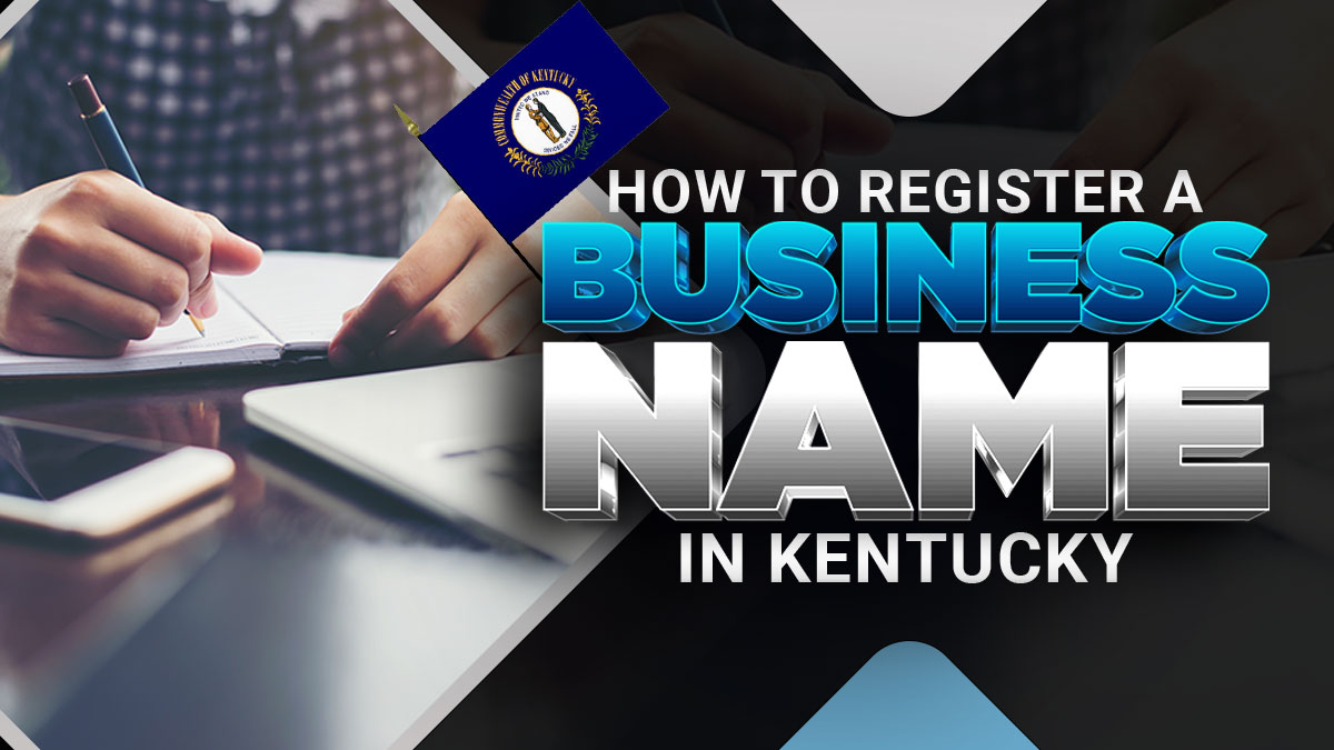 How to Register Your Business Name in Kentucky in 4 Steps