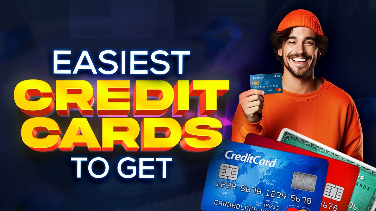 The Definitive Guide to the Easiest Credit Cards to Get