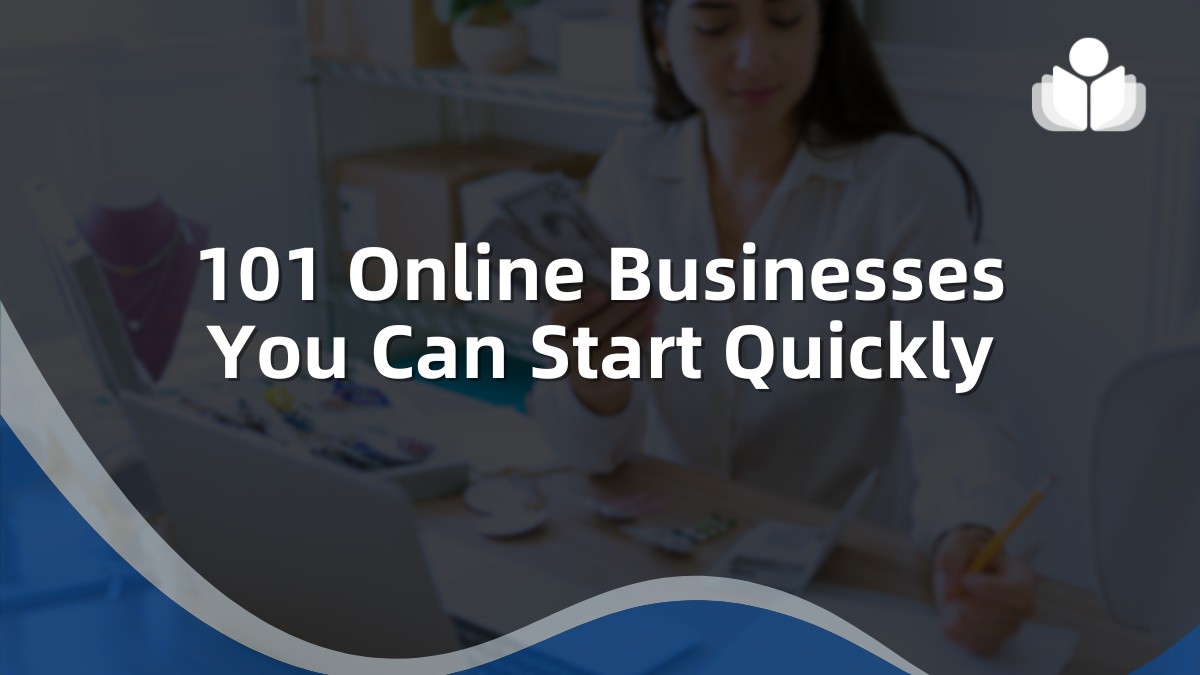 Online Businesses You Can Start Quickly: A Comprehensive Guide