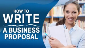 How to Write a Business Proposal (FREE TEMPLATES+ Examples)