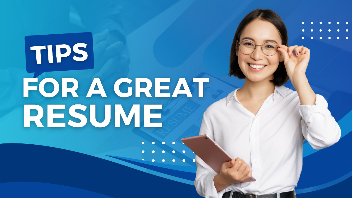 Tips for Creating a Great Resume: A Comprehensive Guide