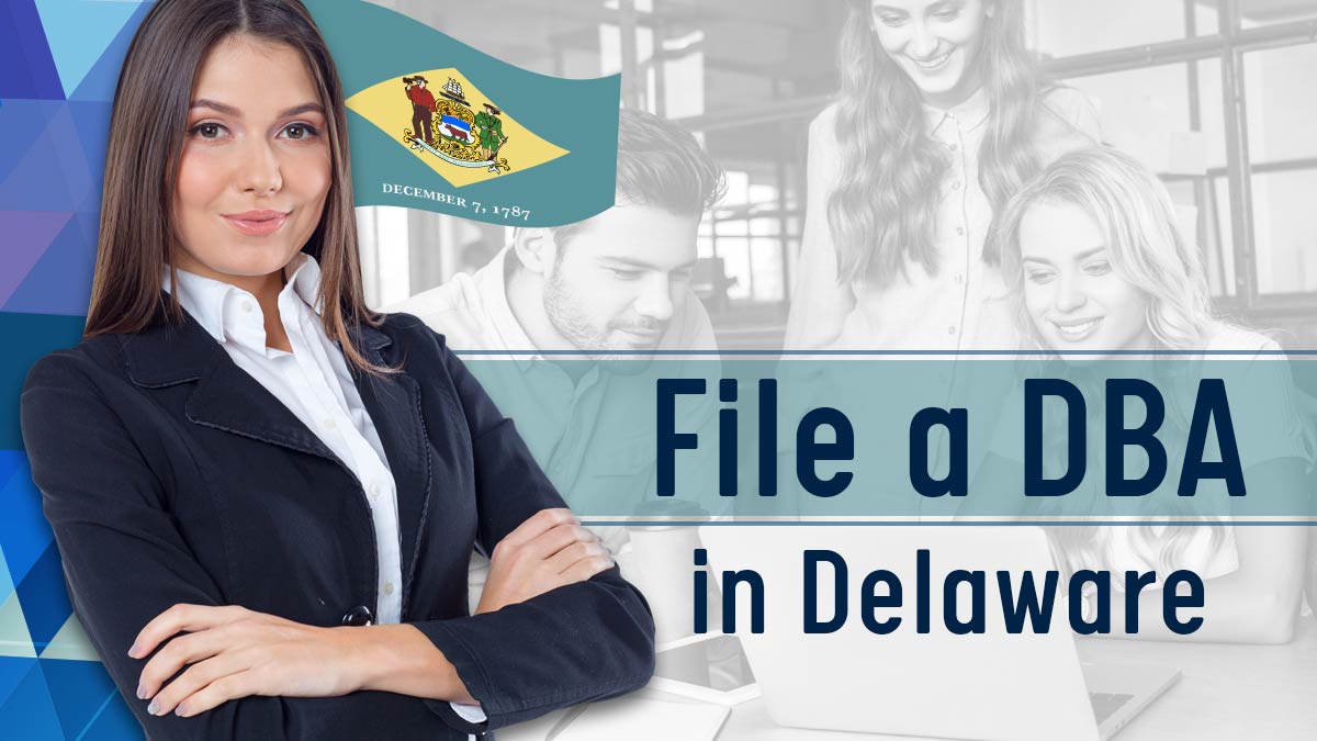 How to File a DBA in Delaware: 4 Simple Steps in 2024