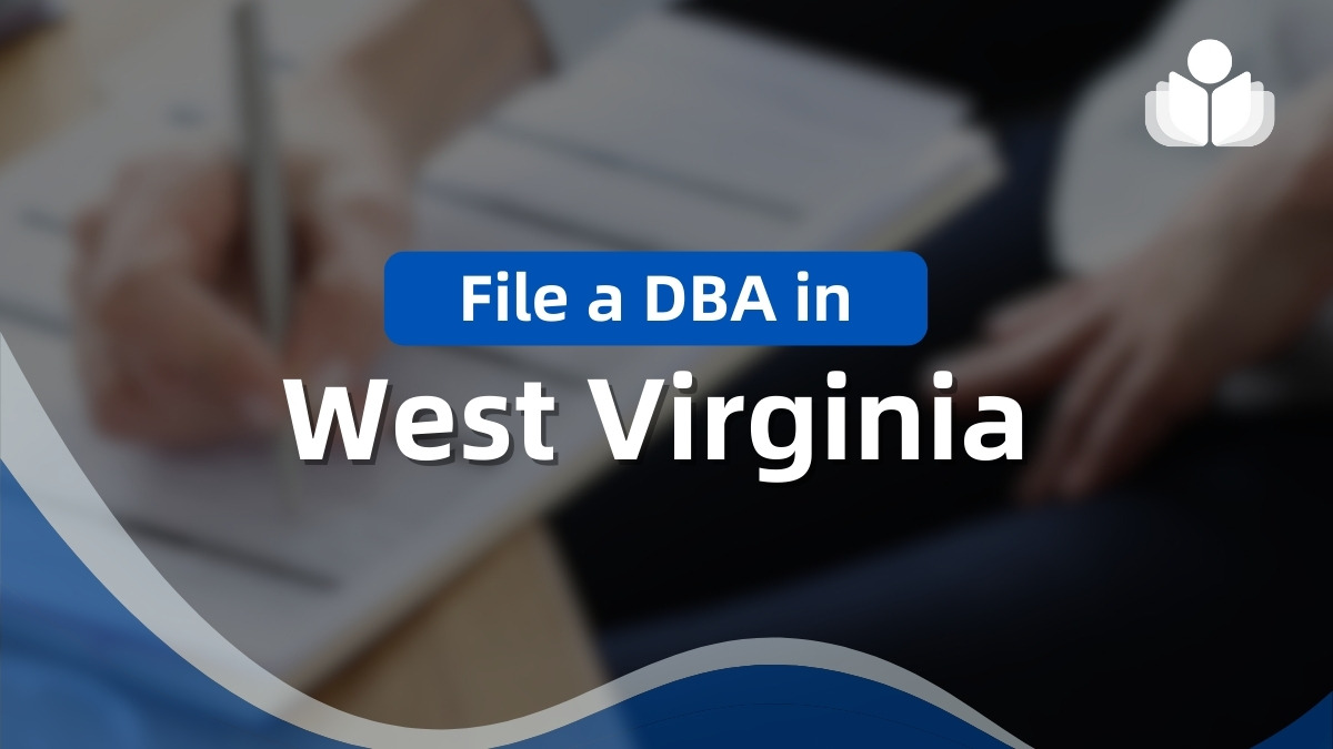 Find Out How to File a DBA in West Virginia Online in 2024