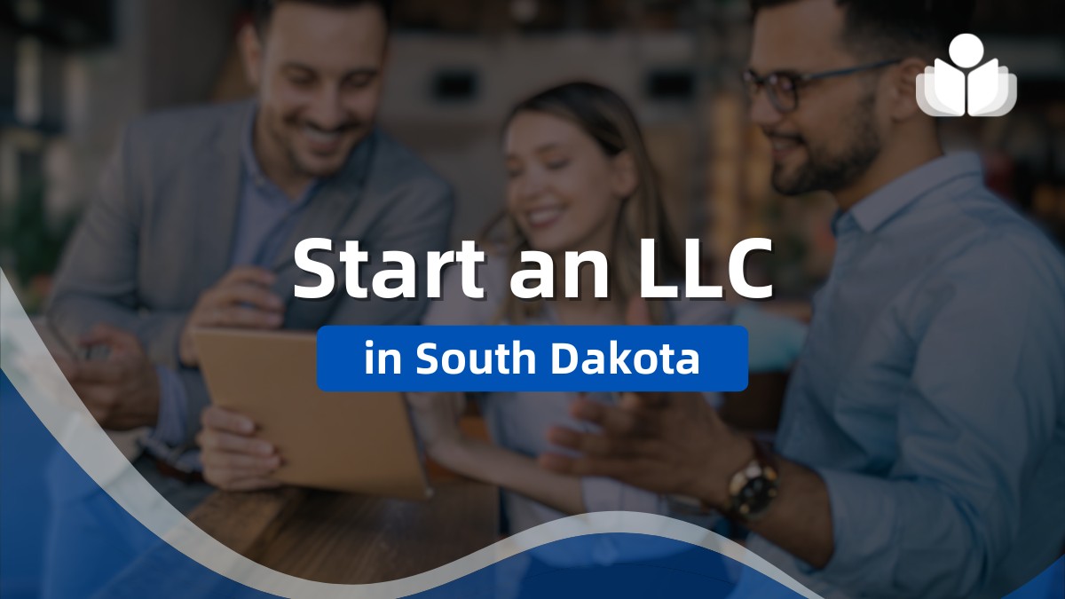 How to Start an LLC in South Dakota: Easy Steps to Follow