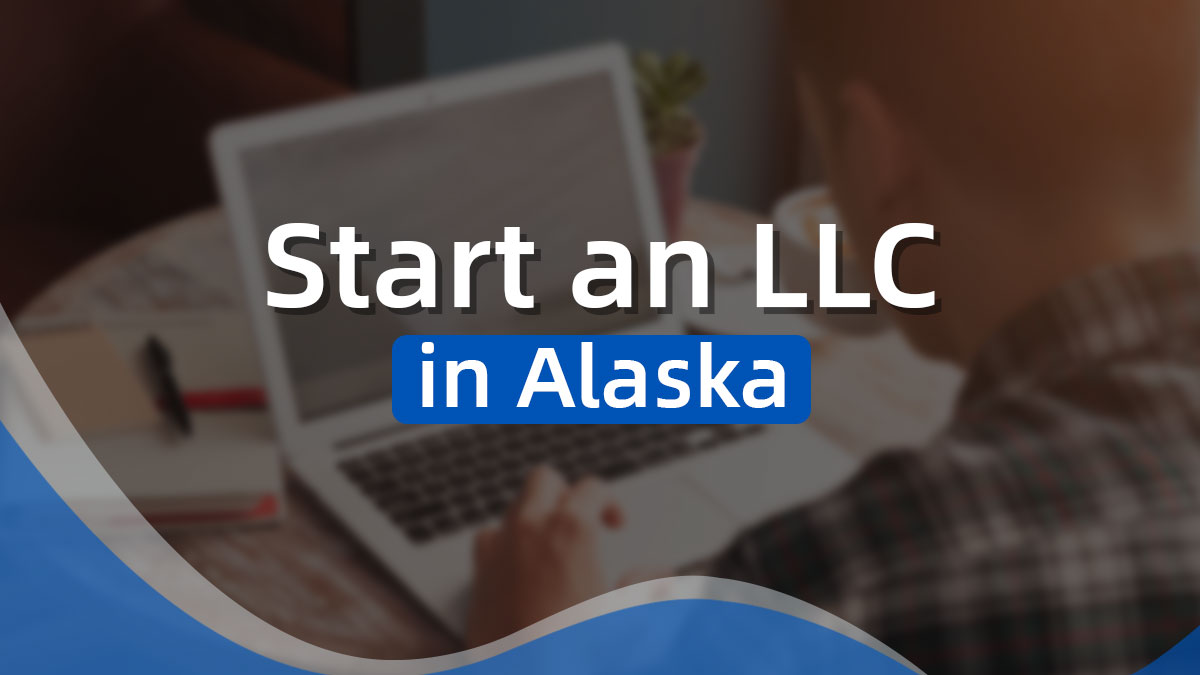 Start an LLC in Alaska