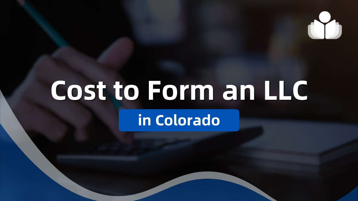 Cost of Forming an LLC in Colorado – 2024 Guide