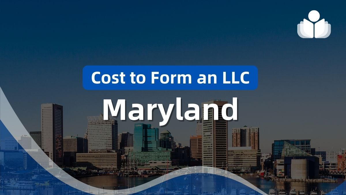 Cost to Form an LLC in Maryland