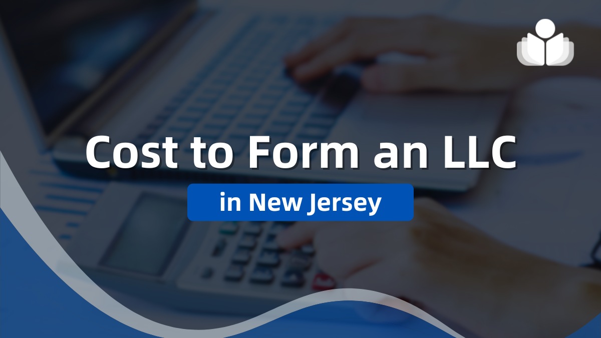 Cost to Form an LLC in New Jersey