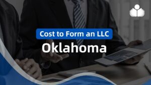 How Much Does an LLC Cost in Oklahoma