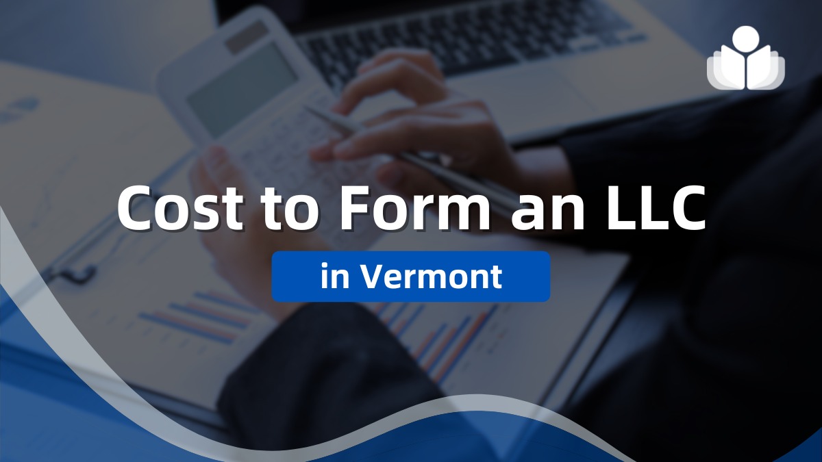 Cost-to-Form-an-LLC-in-Vermont