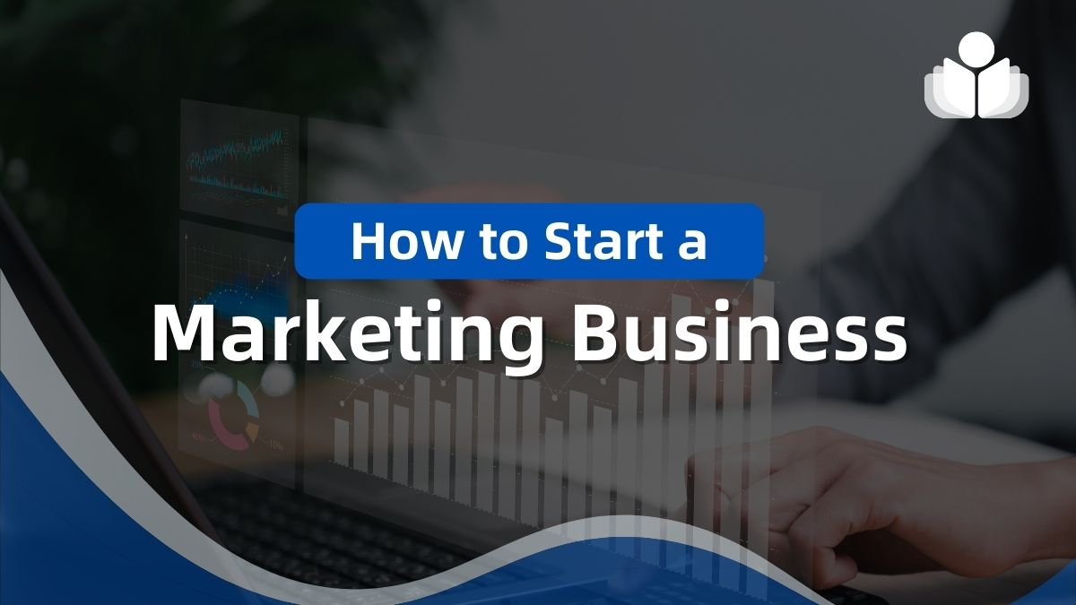 How to Start a Marketing Business