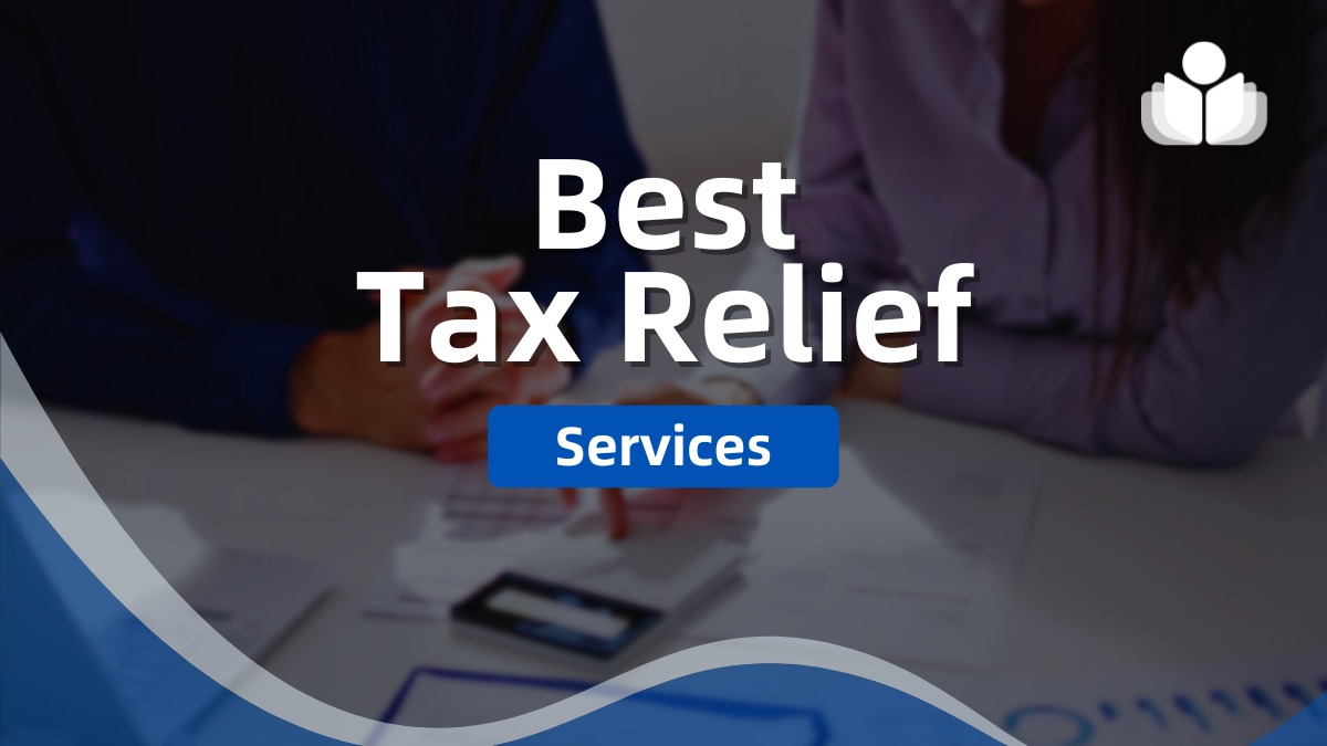 10 Best Tax Relief Services Ranked for Pros, Cons, & Fees 