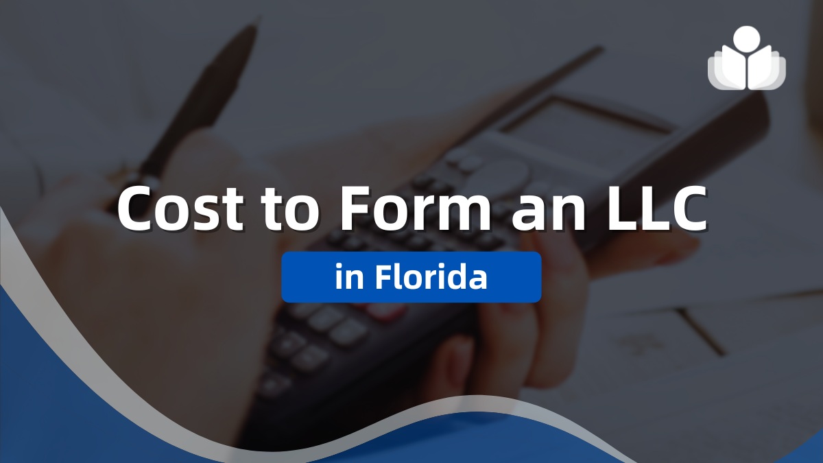 Cost to Form an LLC in Florida – A Complete Guide for 2024