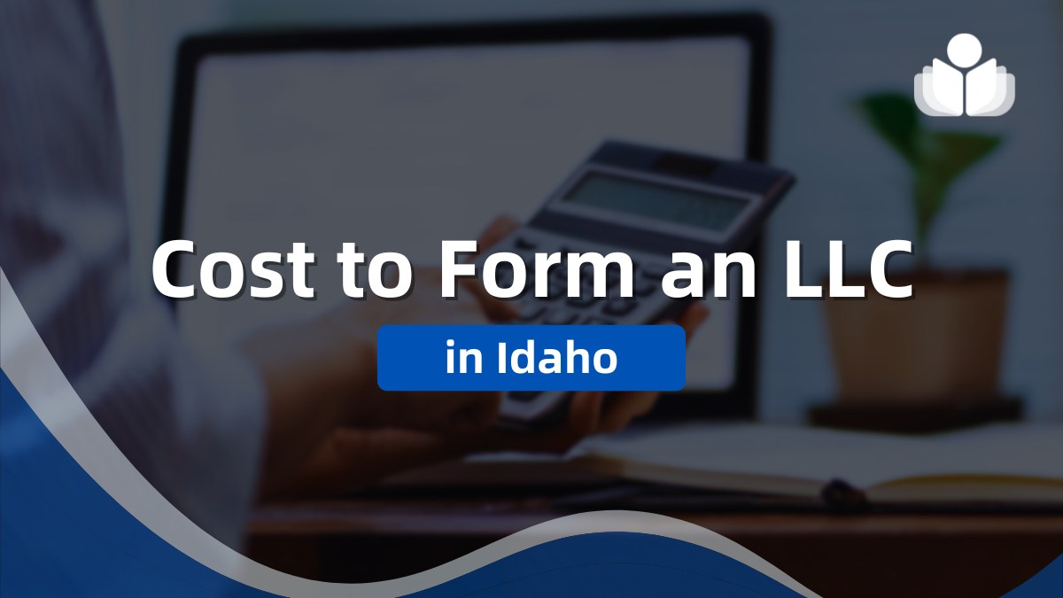 Cost to Form an LLC in Idaho