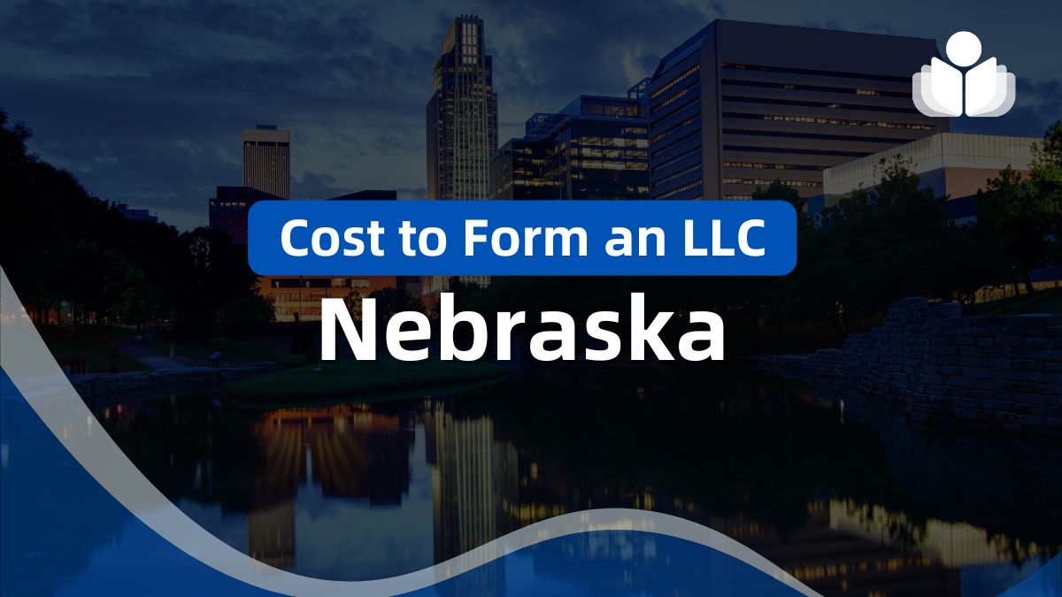 Cost to Form an LLC in Nebraska
