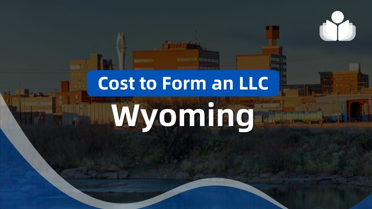 Cost Form an LLC Wyoming