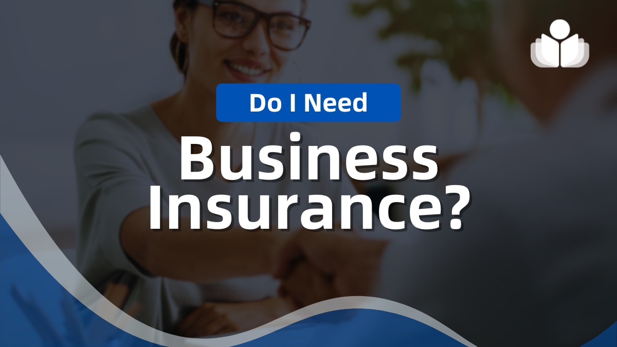 Do I Need Business Insurance