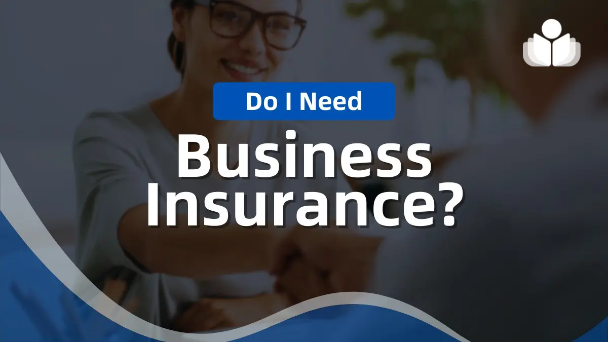 Do I Need Business Insurance