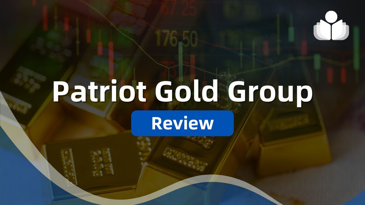 Patriot Gold Group Review: Guide to Its Pros, Cons, & Cost