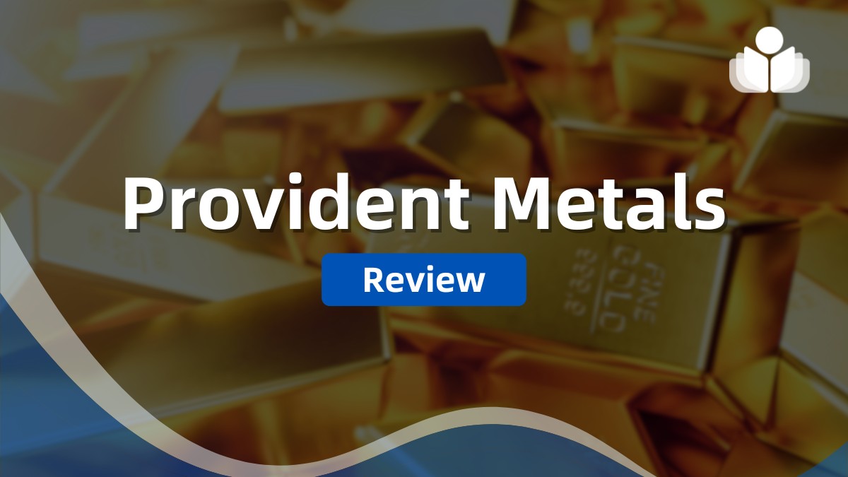 Provident Metals Review: Guide to Its Pros, Cons, & Costs