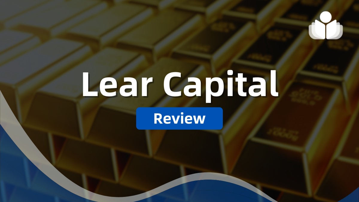 Lear Capital Review 2024: Reviewed for Pros, Cons, & Costs
