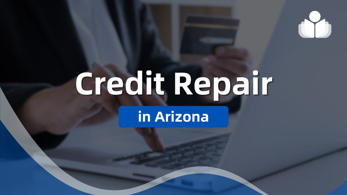 7 Best Arizona Credit Repair Companies in 2024