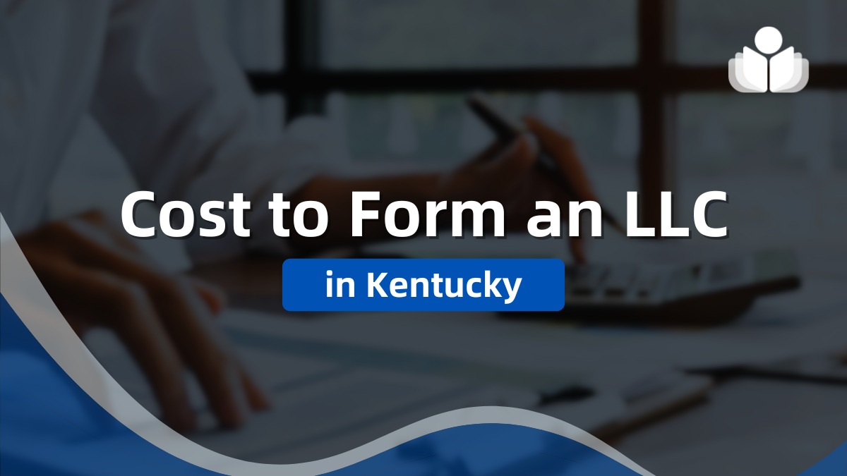 Cost of Forming an LLC in Kentucky