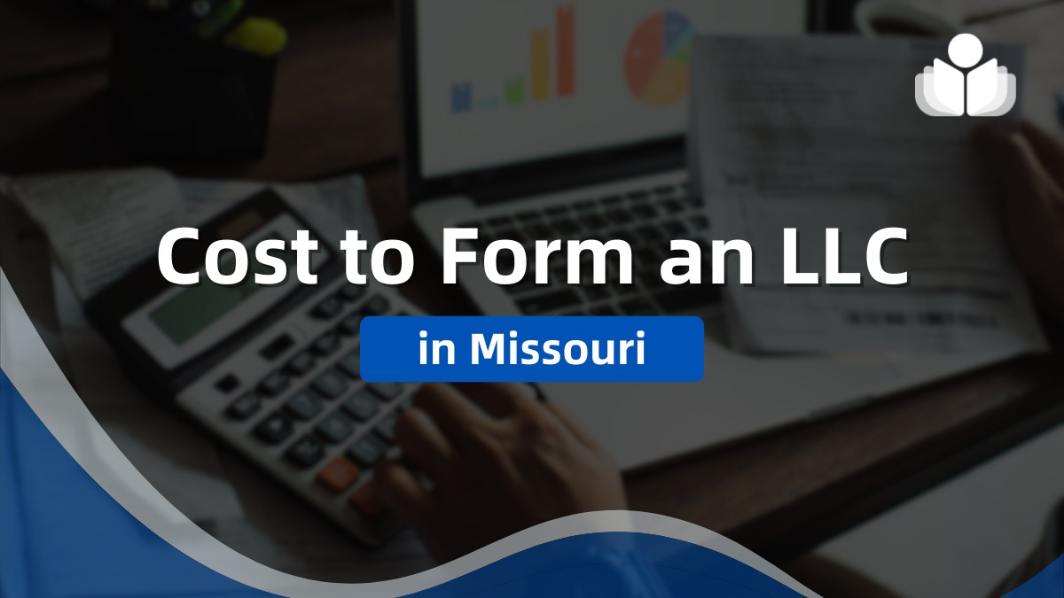 Cost to Form an LLC in Missouri