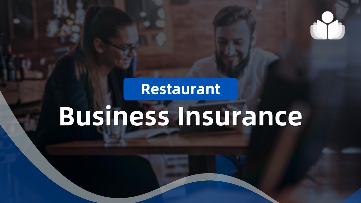 Restaurant Business Insurance: All You Need to Know