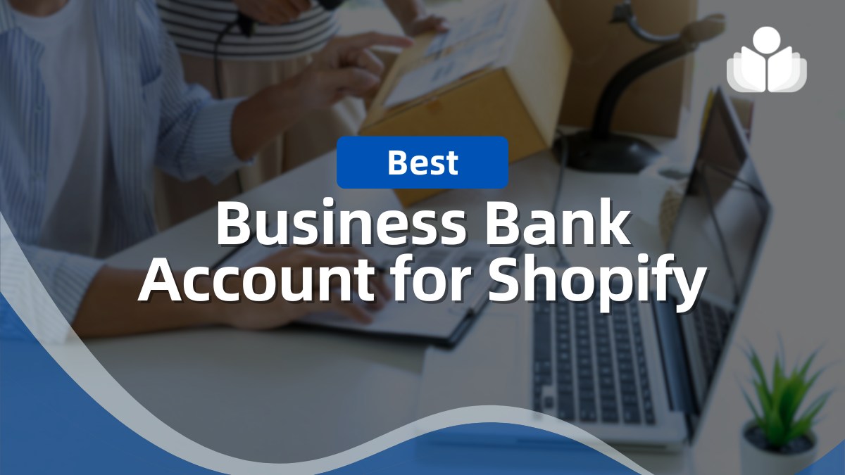 Best Business Bank Account for Shopify