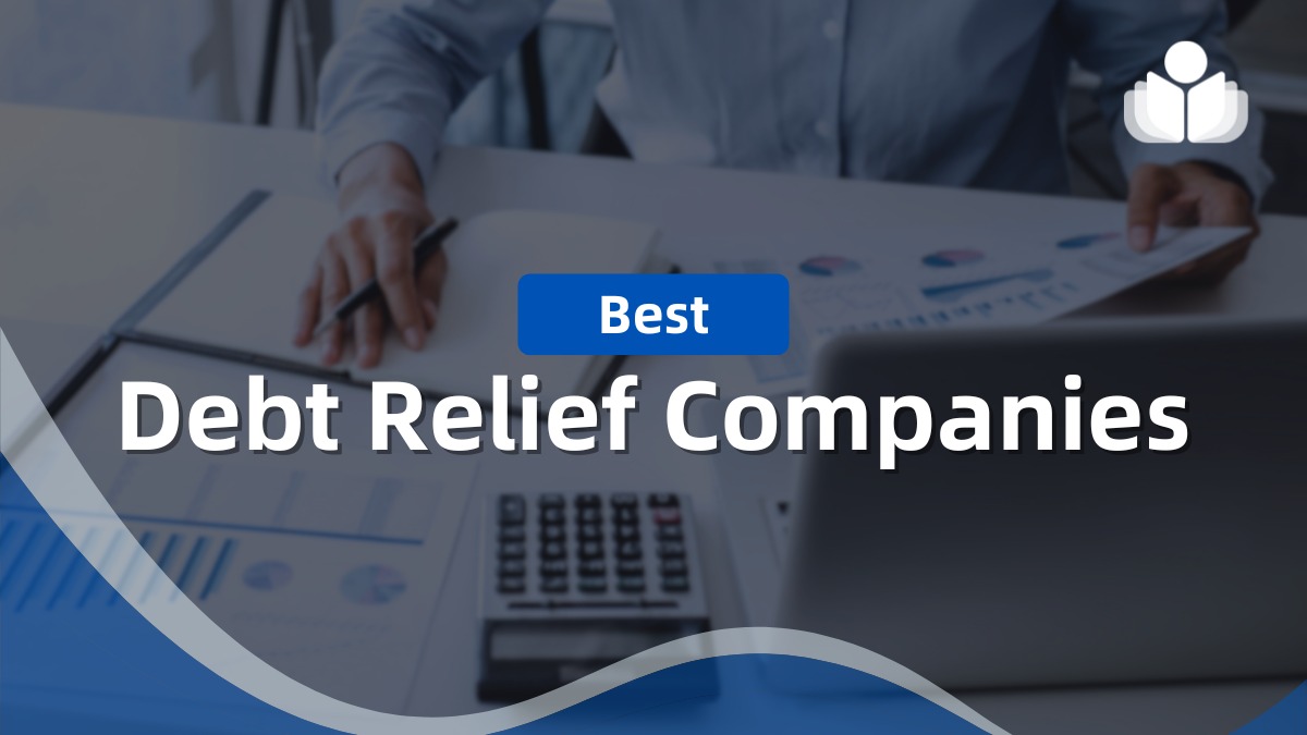 7 Best Debt Relief Companies Ranked for 2024