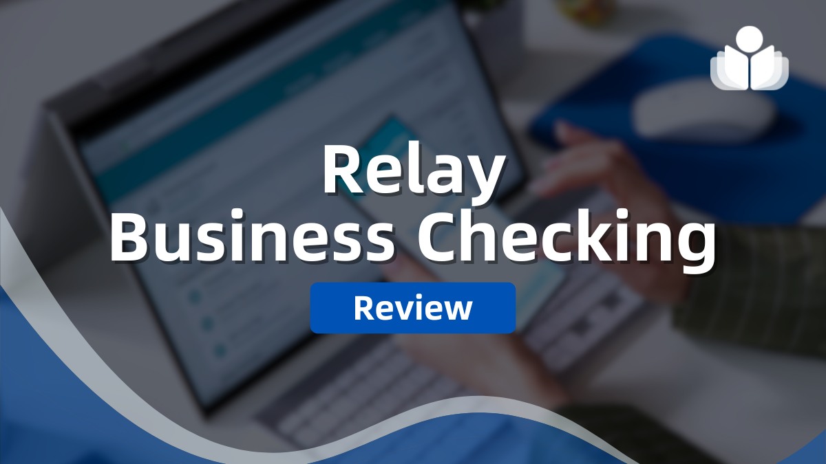 Relay Business Checking Review