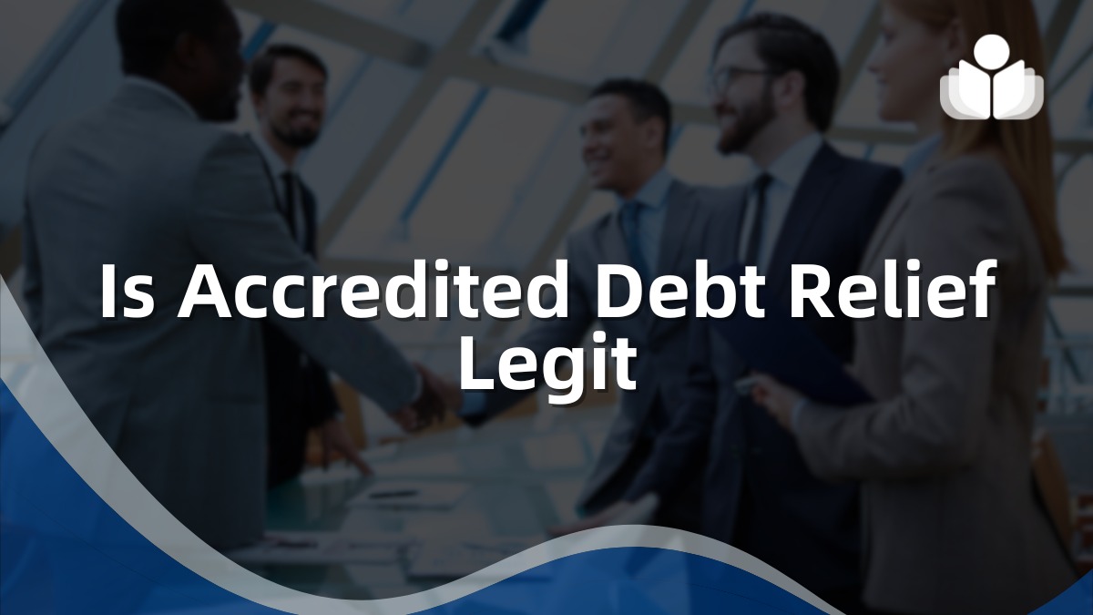 Is Accredited Debt Relief Legit: Who Can Benefit Most From It