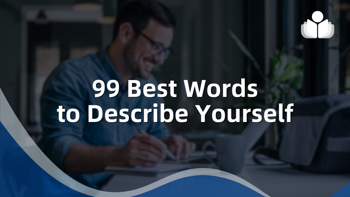 99 Best Words to Describe Yourself