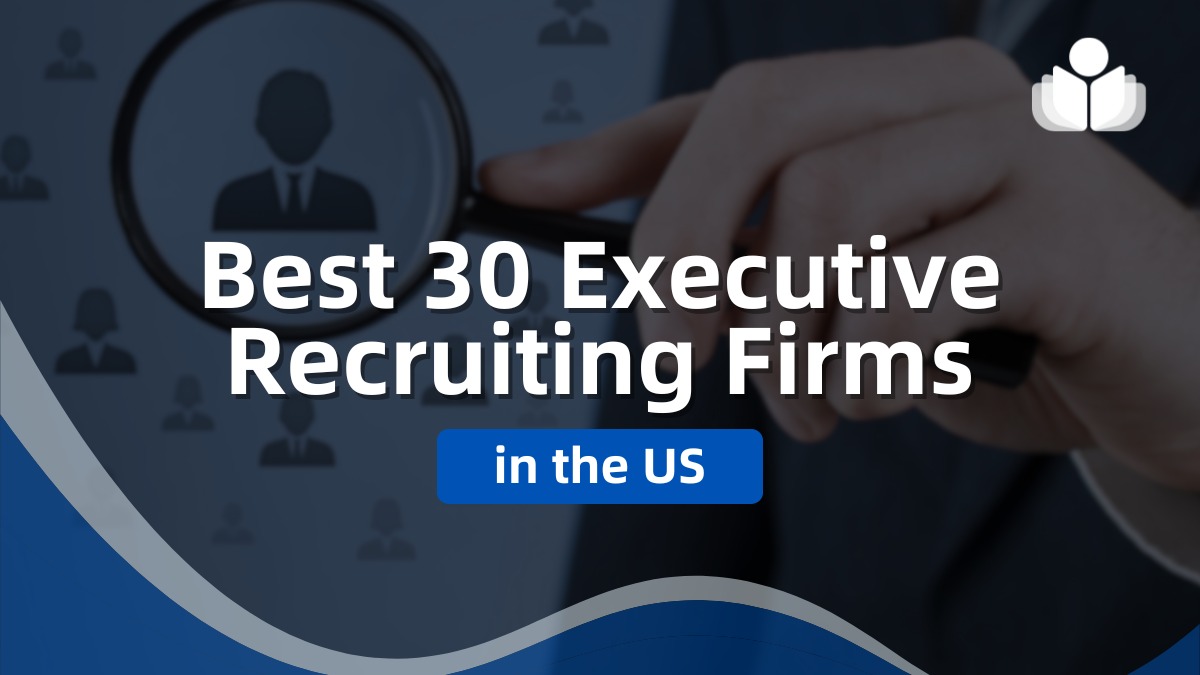 30 Best Executive Recruiting Firms in the US in 2024