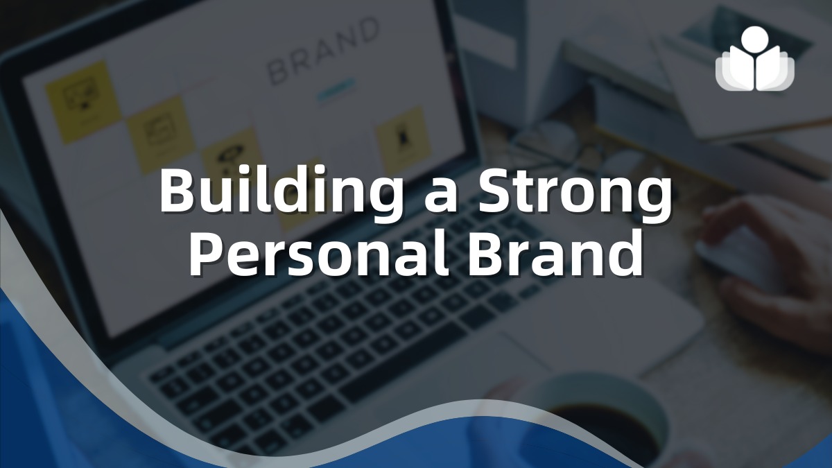 Building a Strong Personal Brand