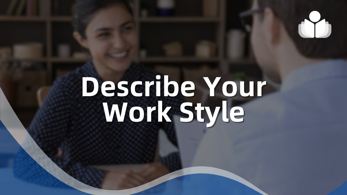 Describe Your Work Style