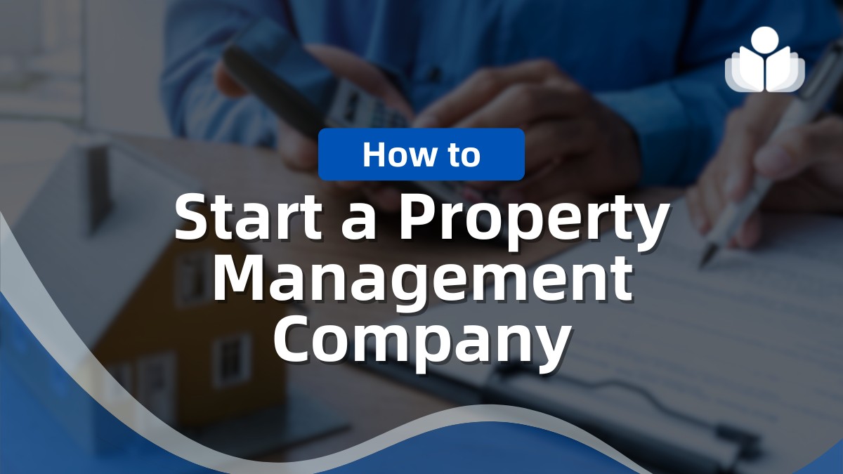 How to Start a Property Management Company in 2024