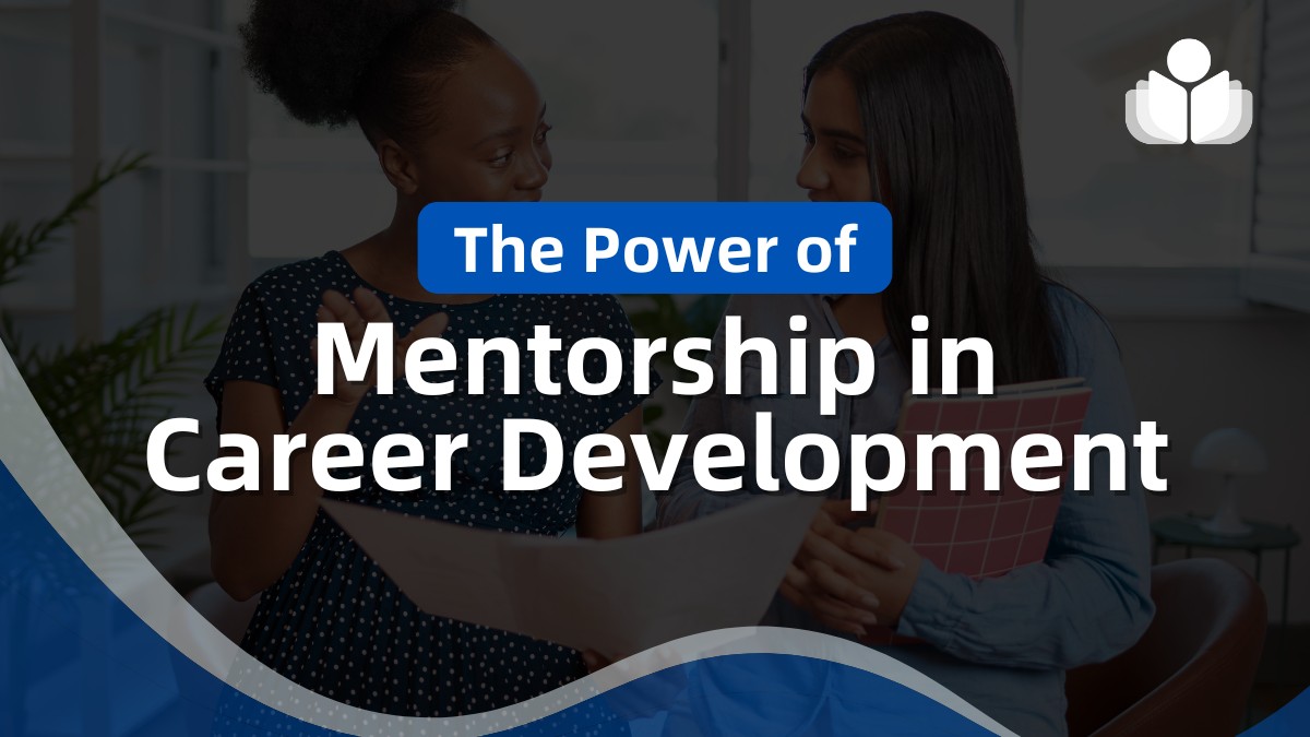 The Power of Mentorship in Career Development