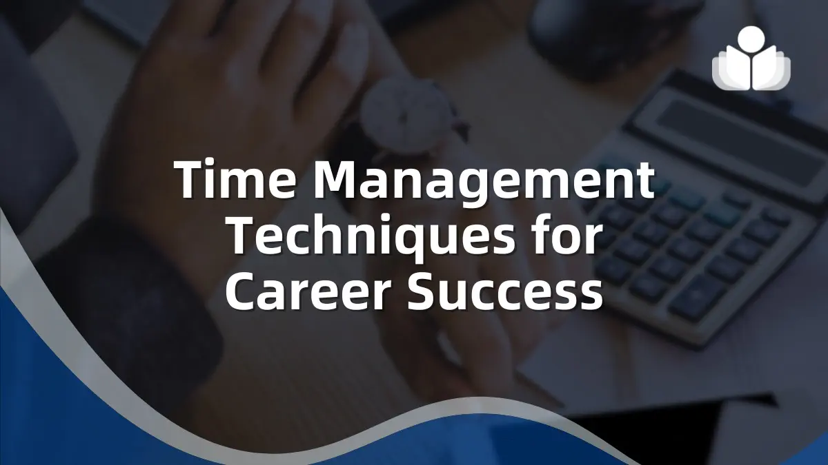 Time Management Techniques for Career Success