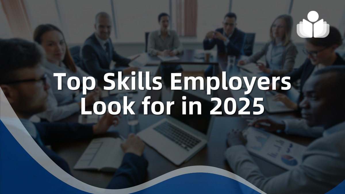 Top Skills Employers Look For in 2025