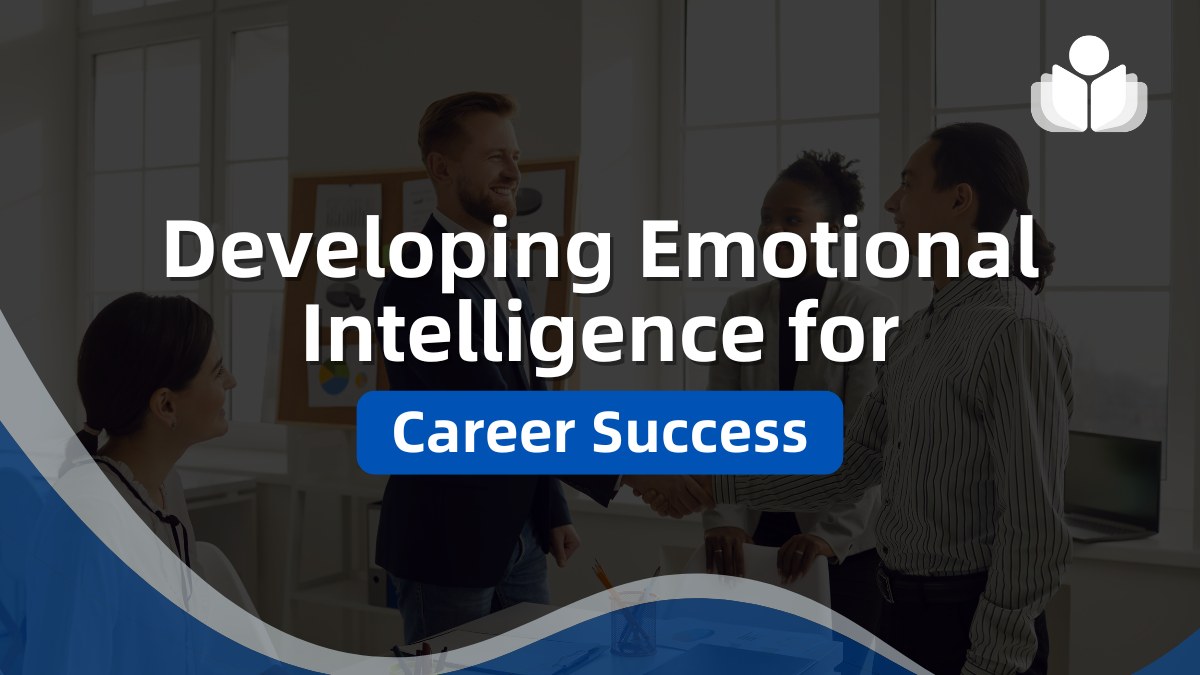 Developing Emotional Intelligence for Career Success