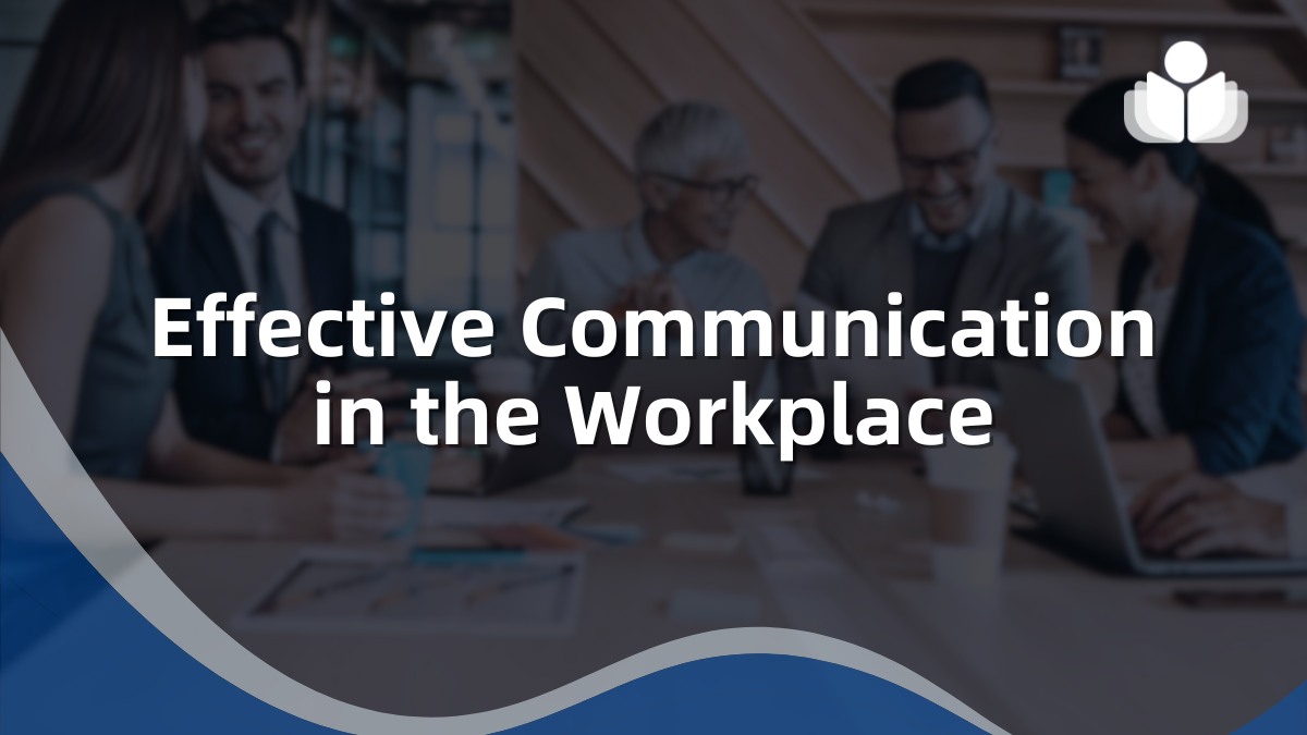 Effective Communication in the Workplace